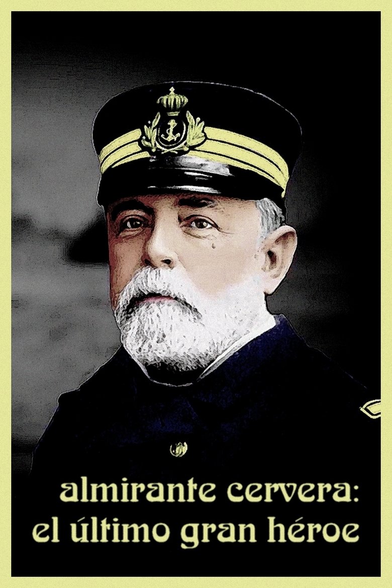 Poster of Almirante Cervera: el último gran héroe