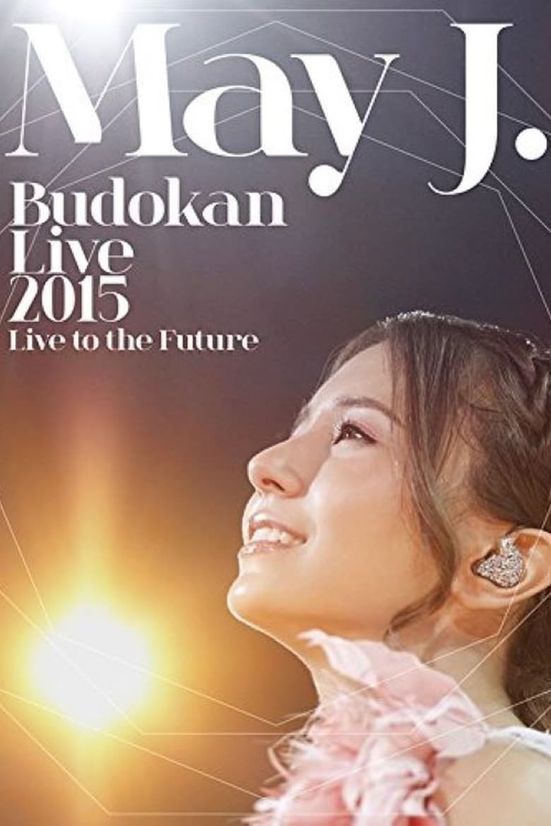 Poster of May J. Budokan Live 2015 ~Live to the Future~