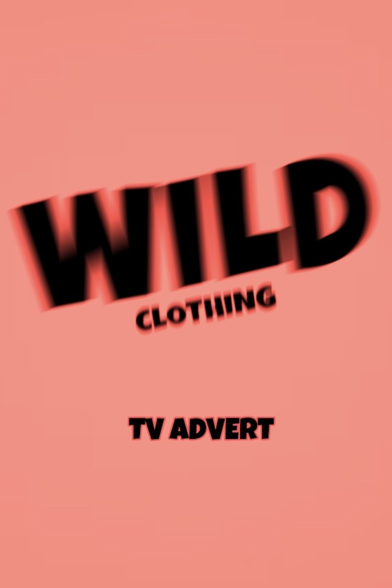 Poster of Wild Clothing: TV Advert