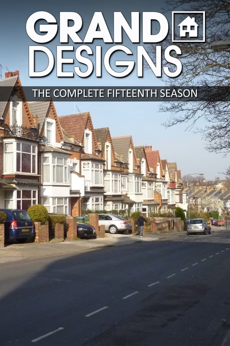 Poster of Episodes in Grand Designs - Season 15 - Season 15