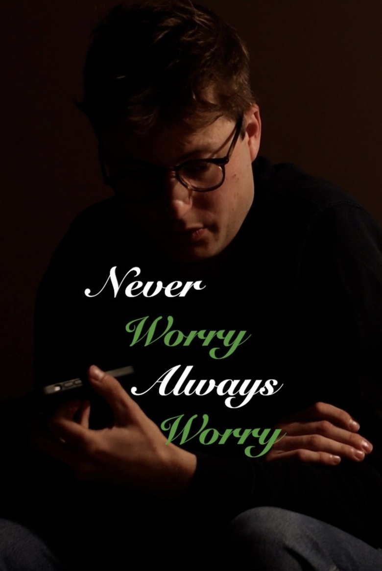 Poster of Never Worry Always Worry