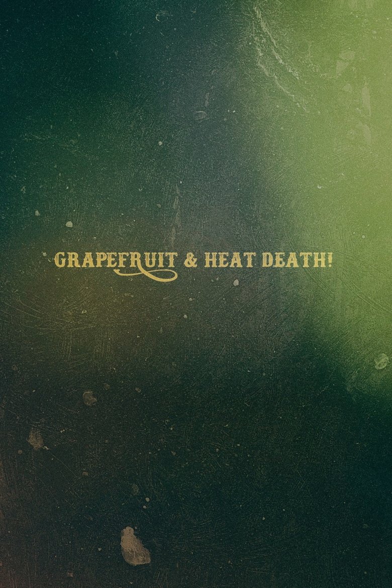 Poster of Grapefruit & Heat Death!