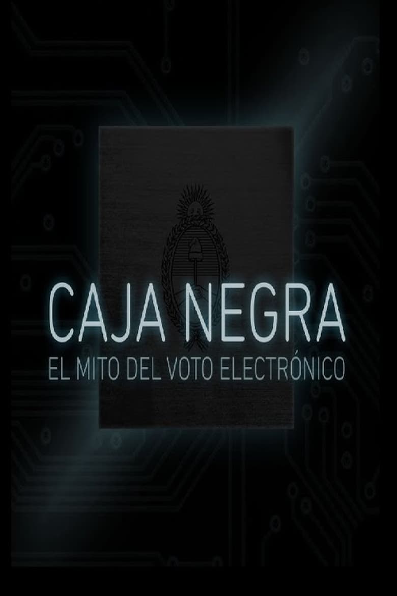 Poster of Caja Negra: El mito del voto electrónico