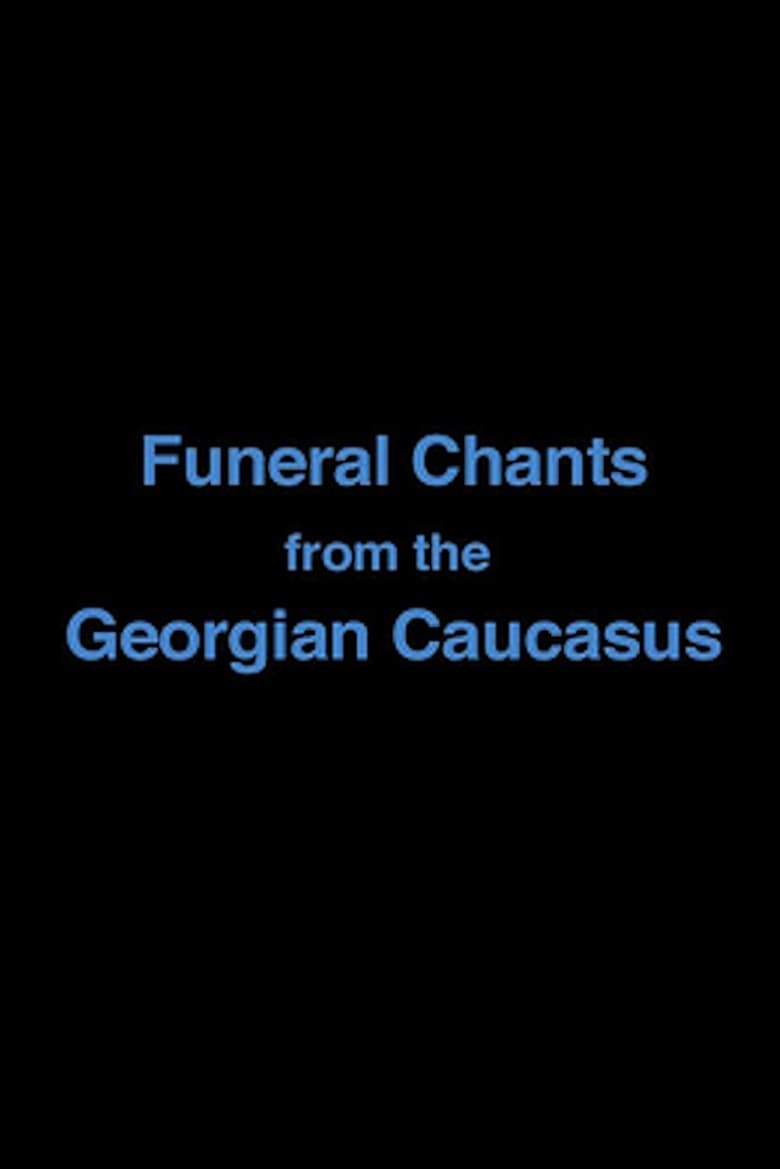 Poster of Funeral Chants from the Georgian Caucasus