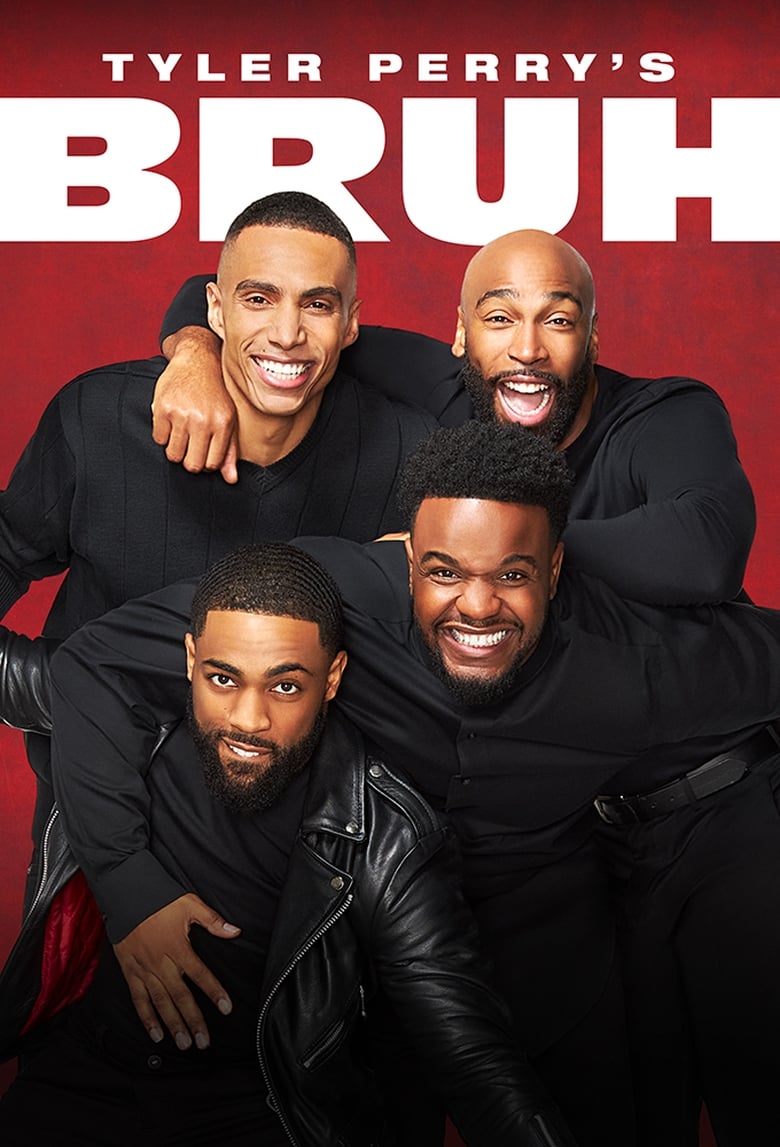 Poster of Episodes in Tyler Perry's Bruh - Season 1 - Season 1