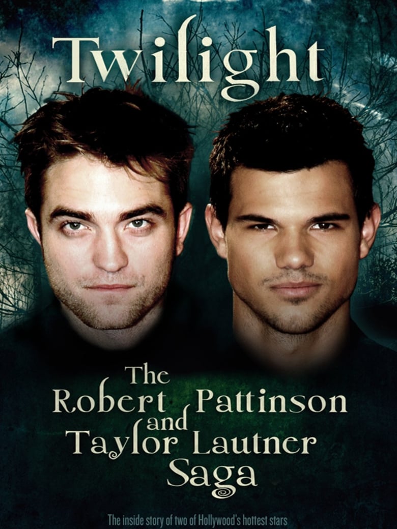 Poster of Twilight: The Robert Pattinson and Taylor Lautner Saga