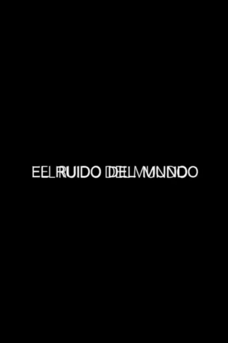 Poster of El ruido del mundo