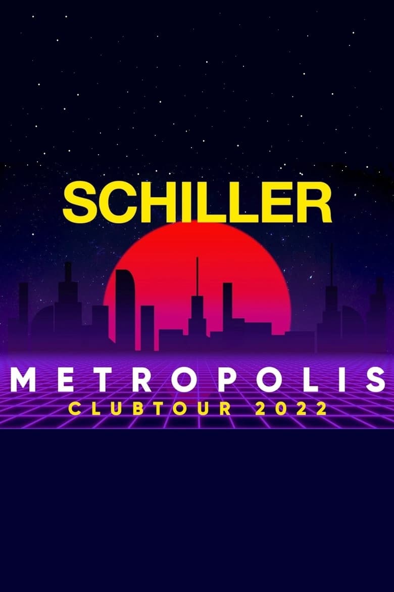 Poster of Schiller - Metropolis Clubtour 2022