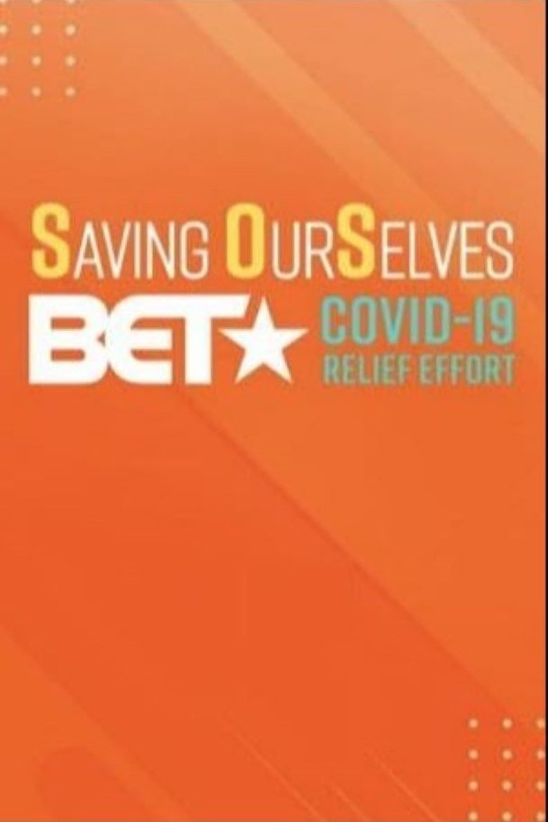 Poster of Saving OurSelves: BET COVID-19 Relief Effort