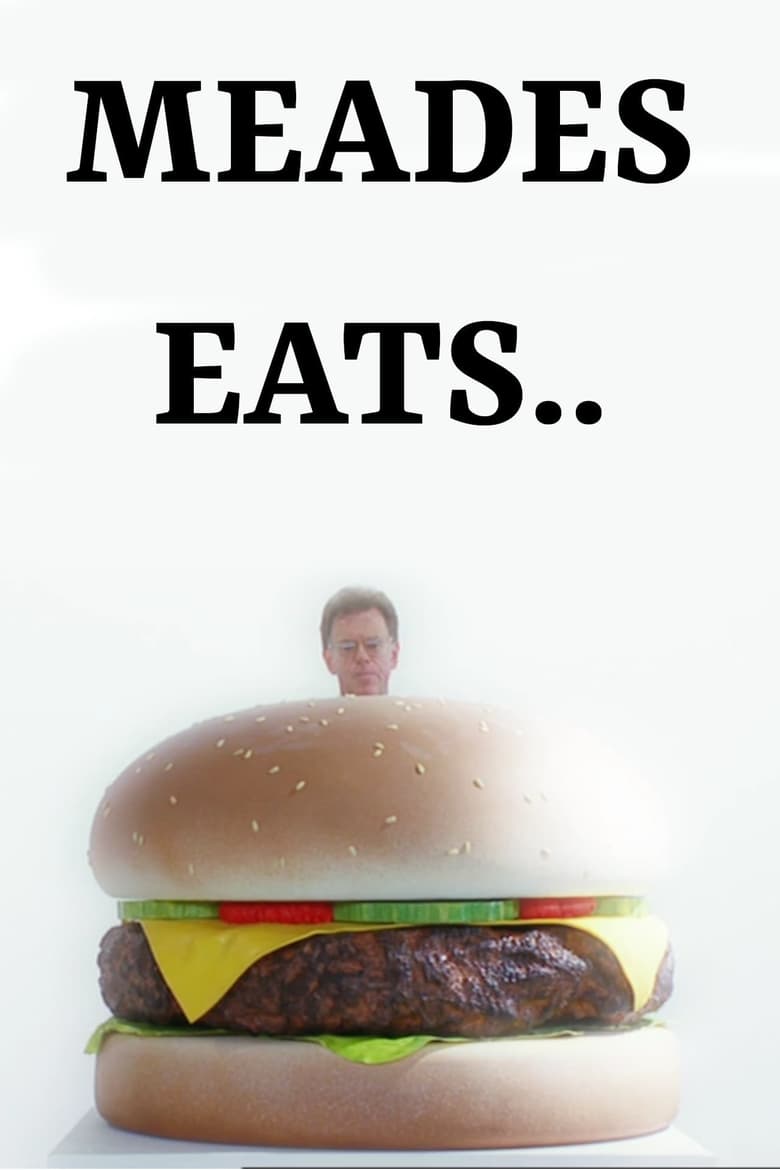 Poster of Episodes in Meades Eats - Miniseries - Miniseries