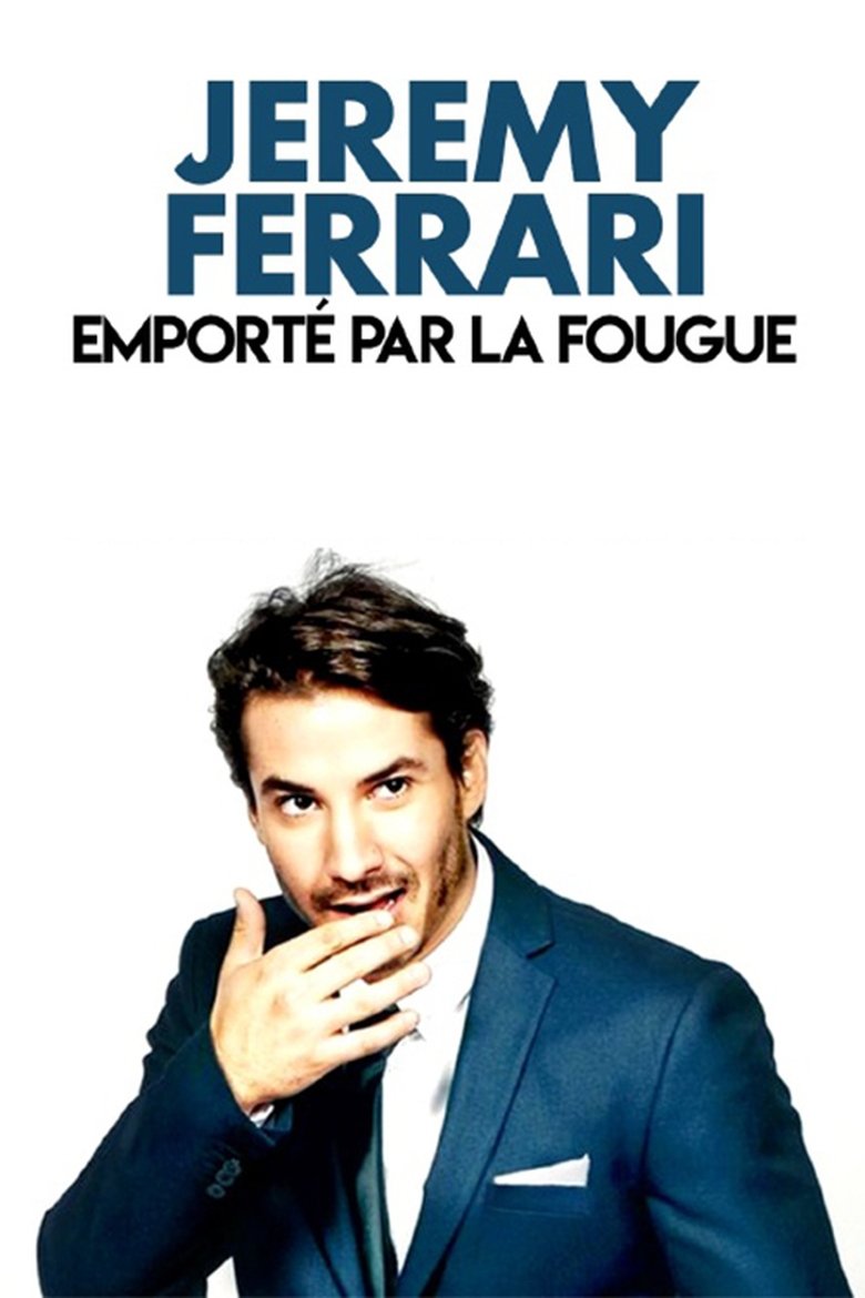 Poster of Jérémy Ferrari - Emporté par la fougue