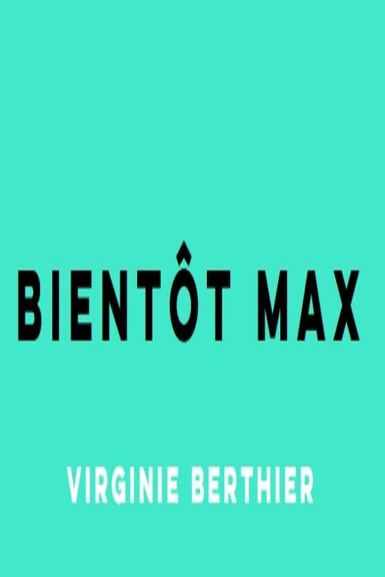 Poster of Bientôt Max