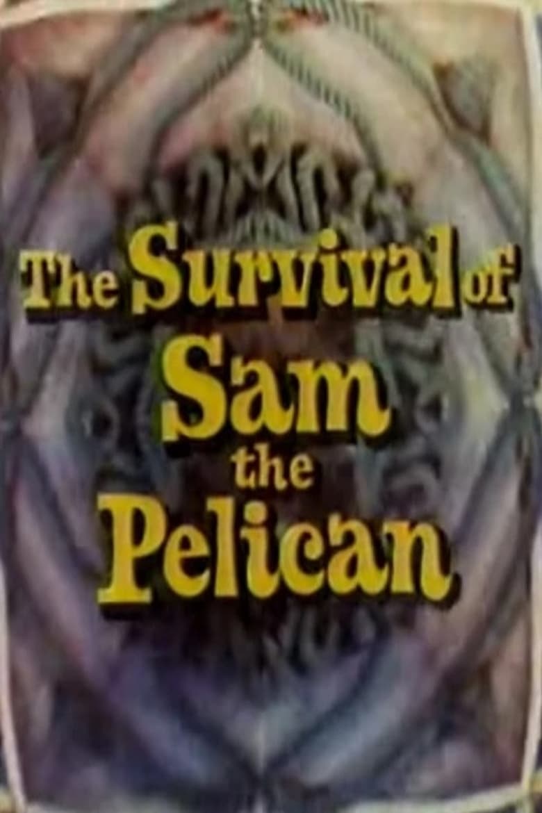 Poster of The Survival of Sam the Pelican