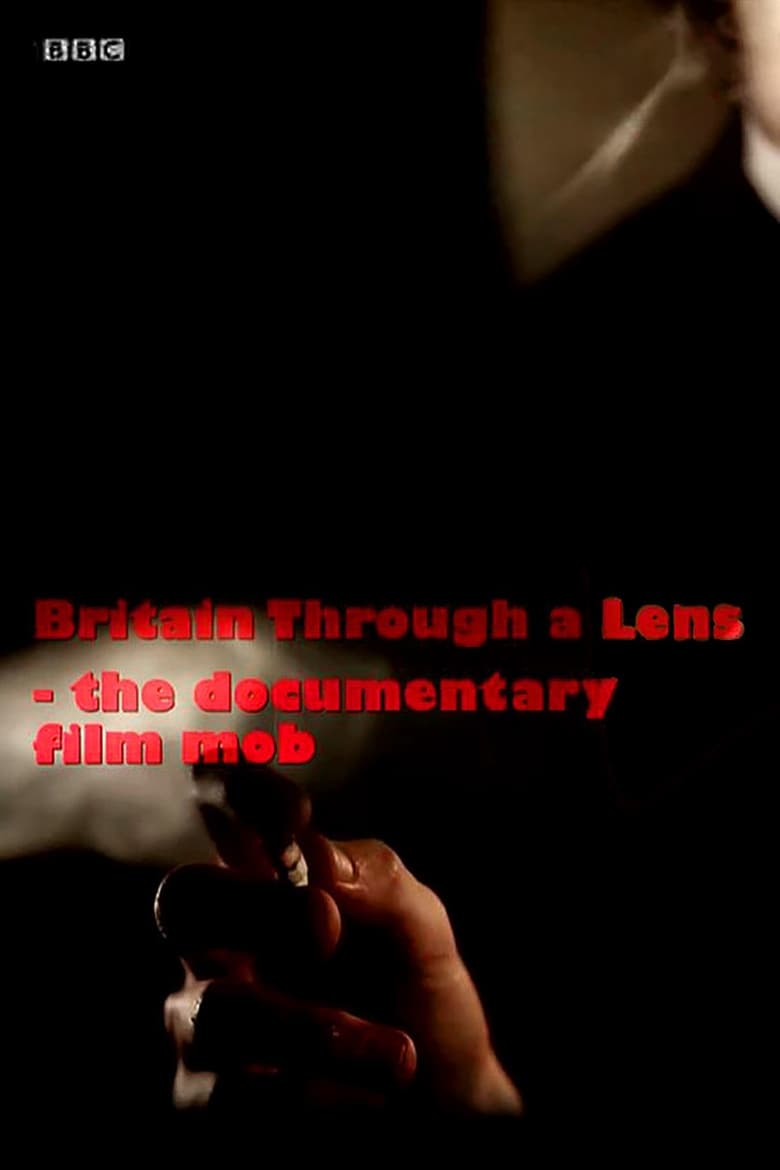 Poster of Britain Through a Lens - The Documentary Film Mob