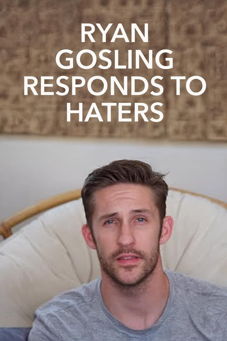 Poster of Ryan Gosling Responds to the Haters