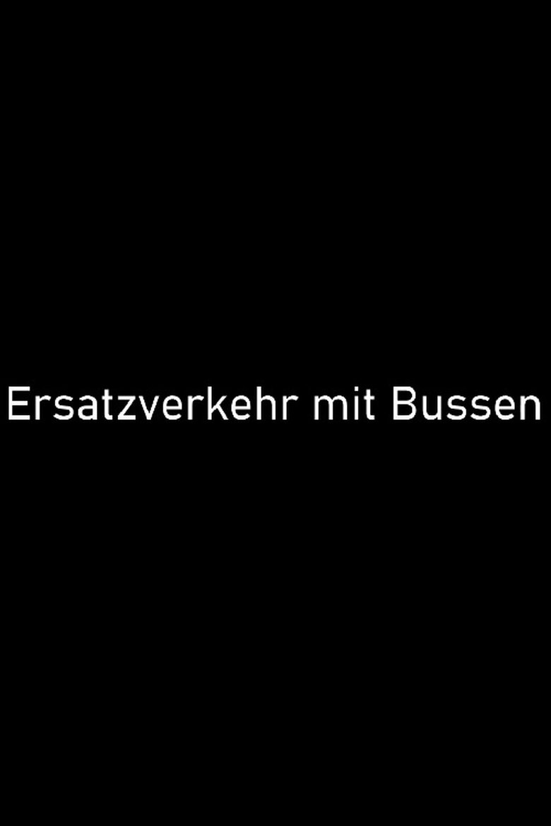 Poster of Ersatzverkehr mit Bussen