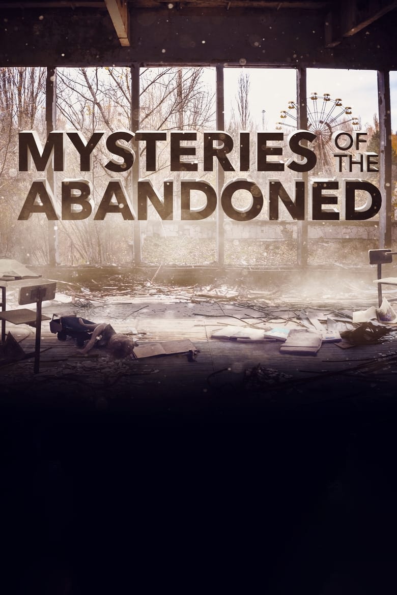 Poster of Episodes in Mysteries Of The Abandoned - Season 7 - Season 7