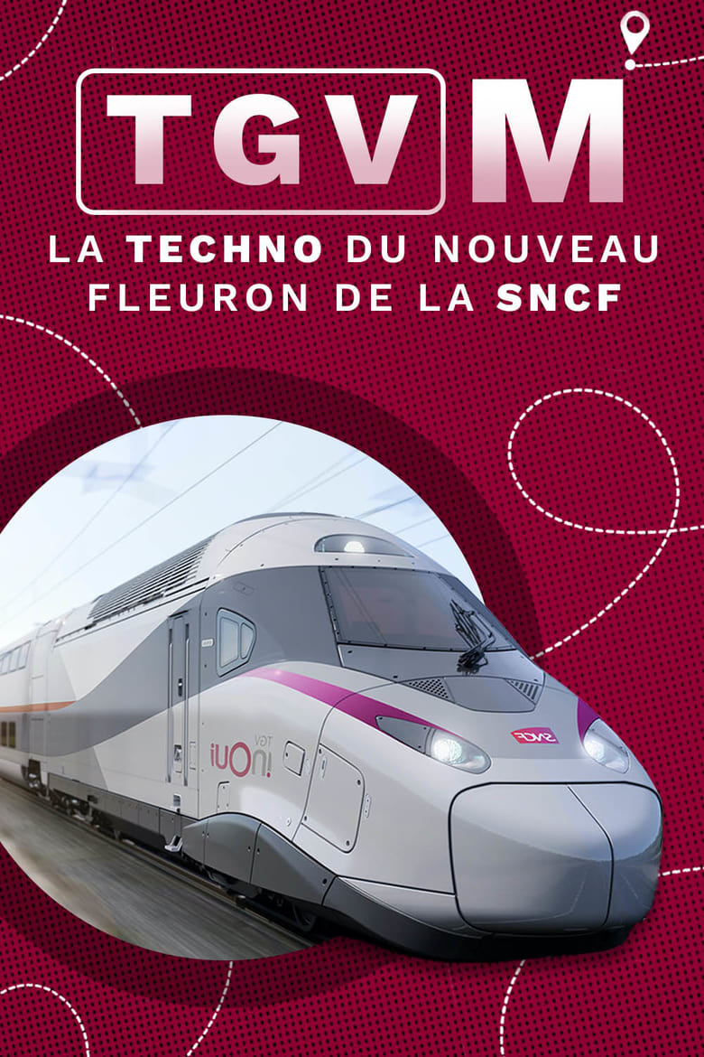 Poster of TGV M : La Techno du nouveau fleuron de la SNCF