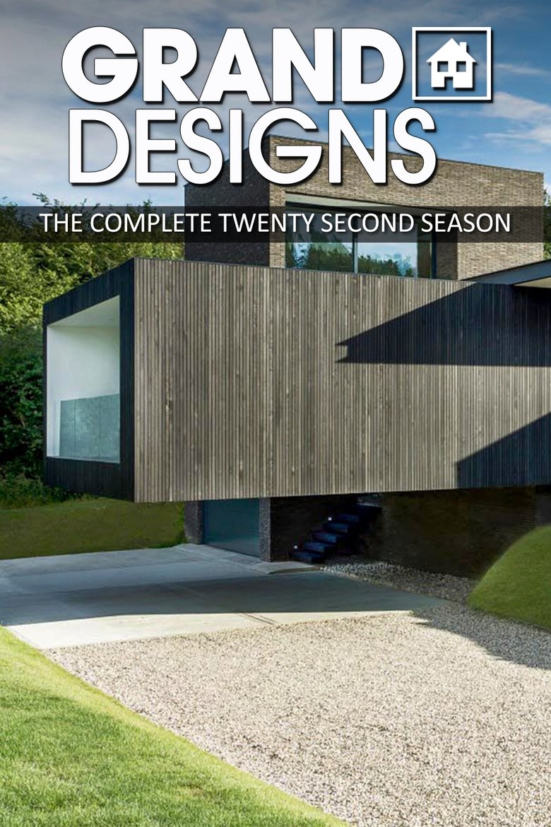 Poster of Episodes in Grand Designs - Season 22 - Season 22