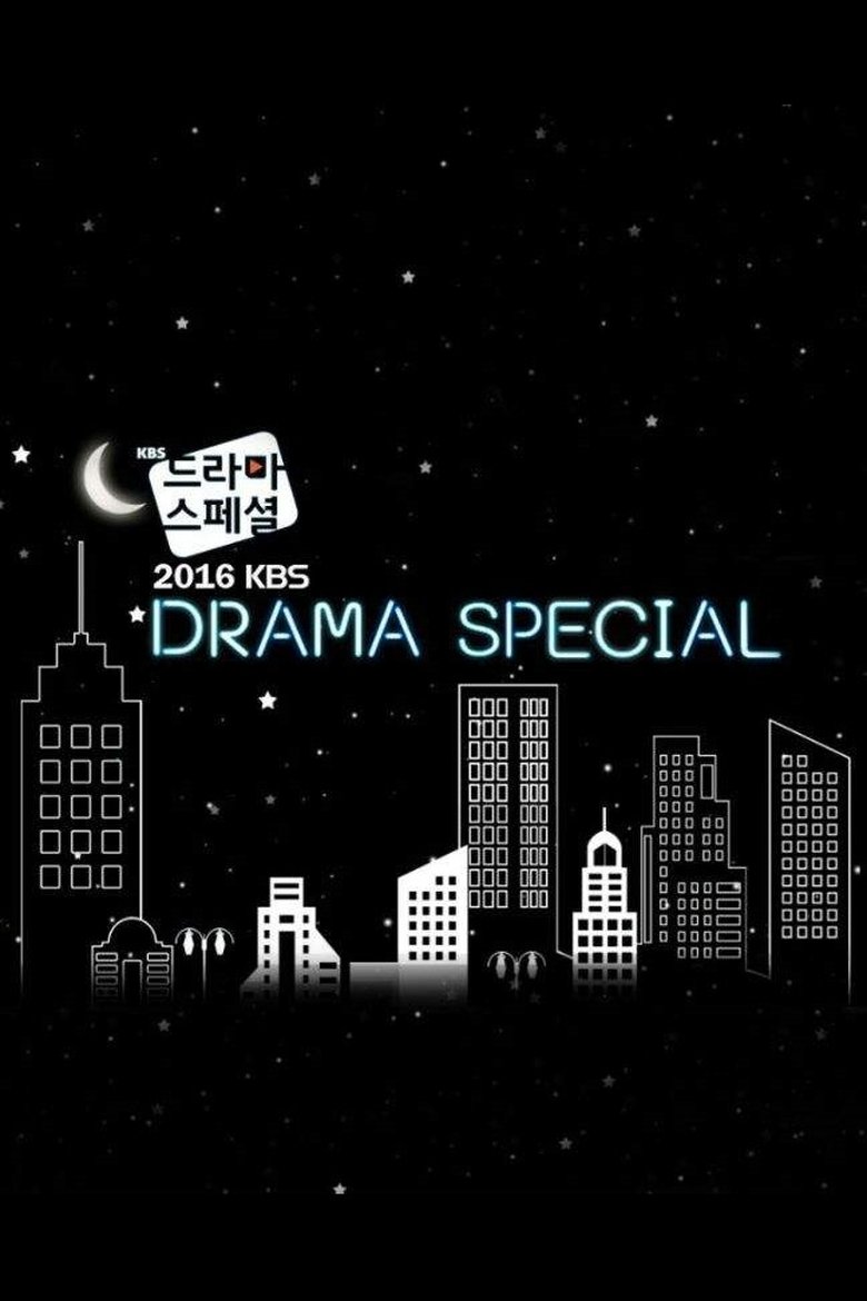 Poster of Episodes in KBS Drama Special - 2016 - 2016