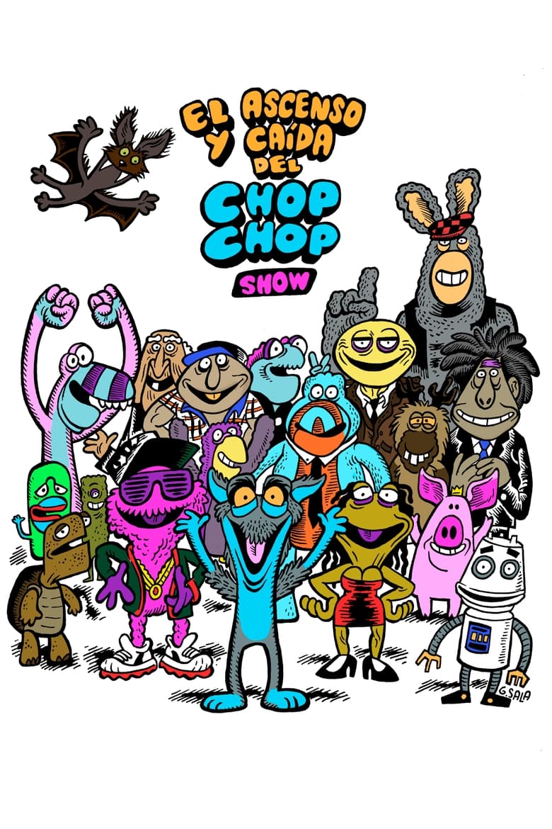 Poster of El ascenso y caída del Chop Chop Show