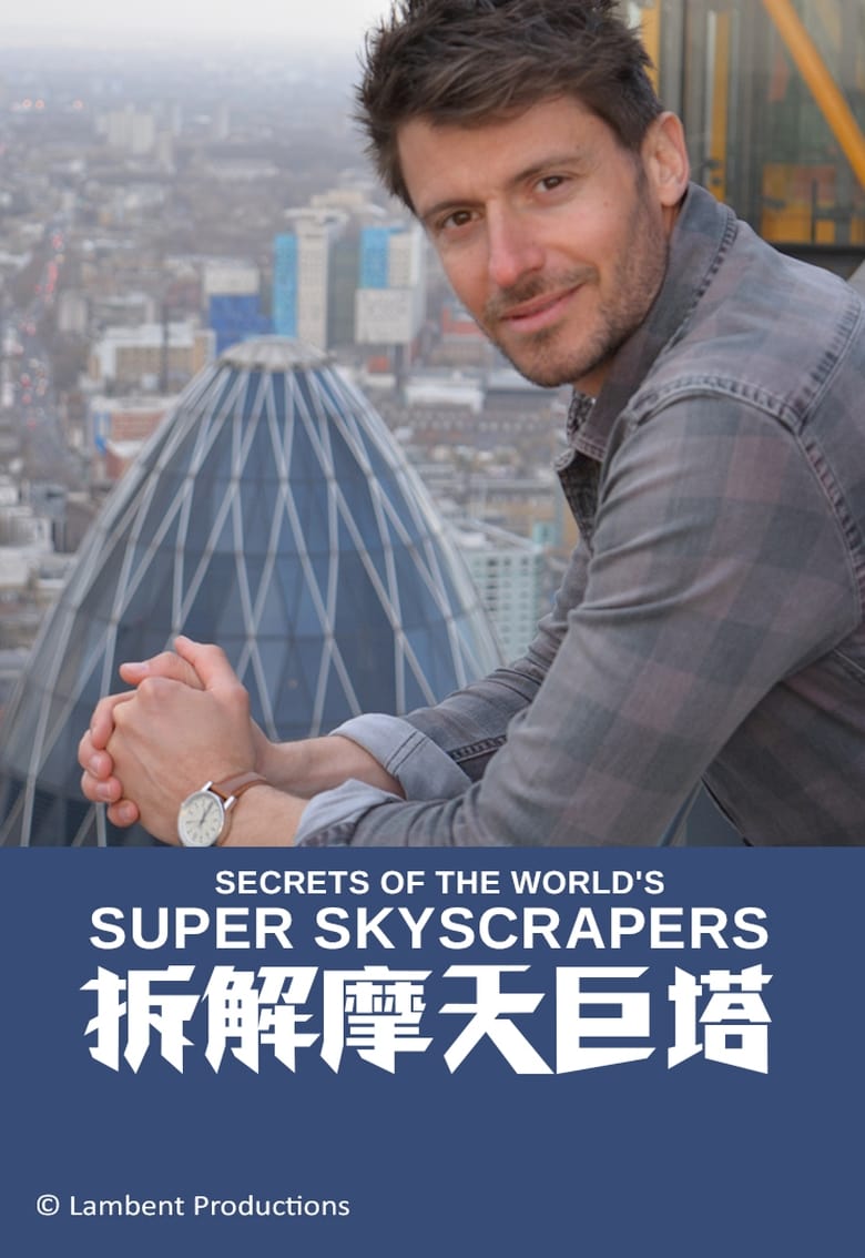 Poster of Secrets Of the World's Super Skyscrapers