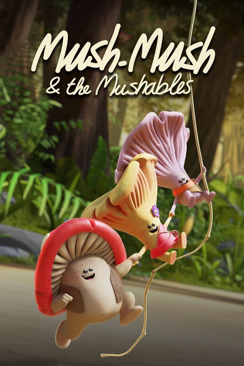 Poster of Cast and Crew in Mush Mush & The Mushables - Season 1 - Episode 6 - Mushlers to the Rescue