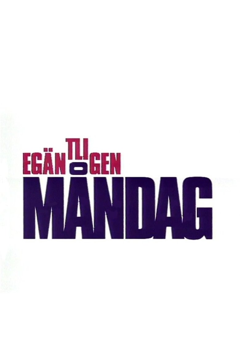 Poster of Egäntligen Måndag