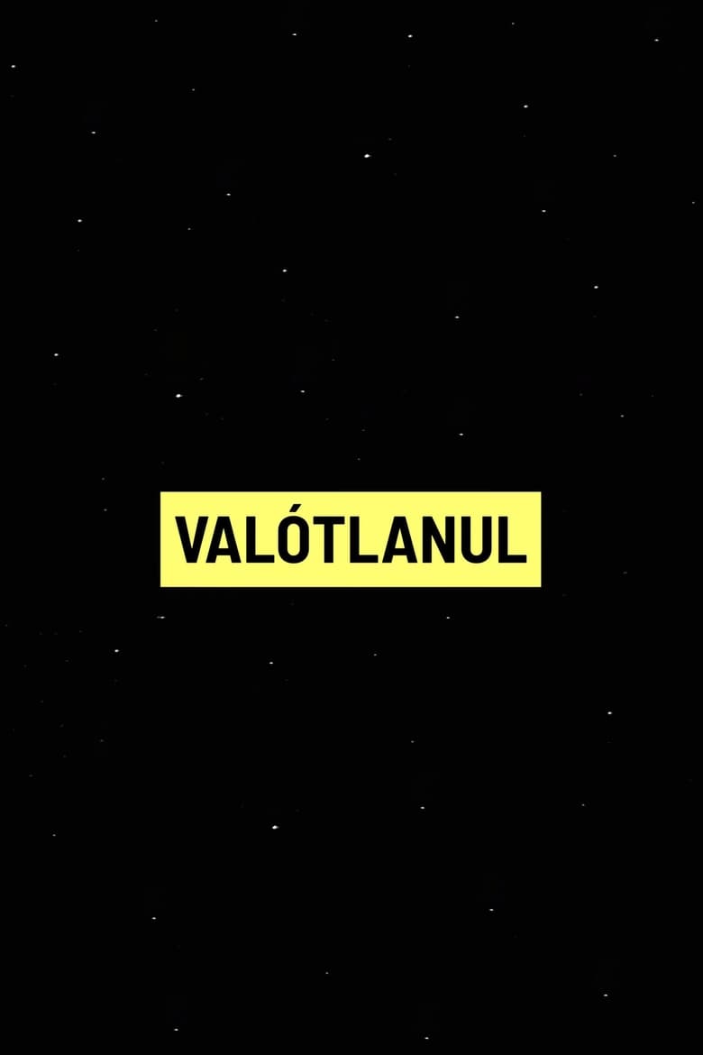 Poster of VALÓTLANUL: Fekete kampányok az Orbán-rendszerben