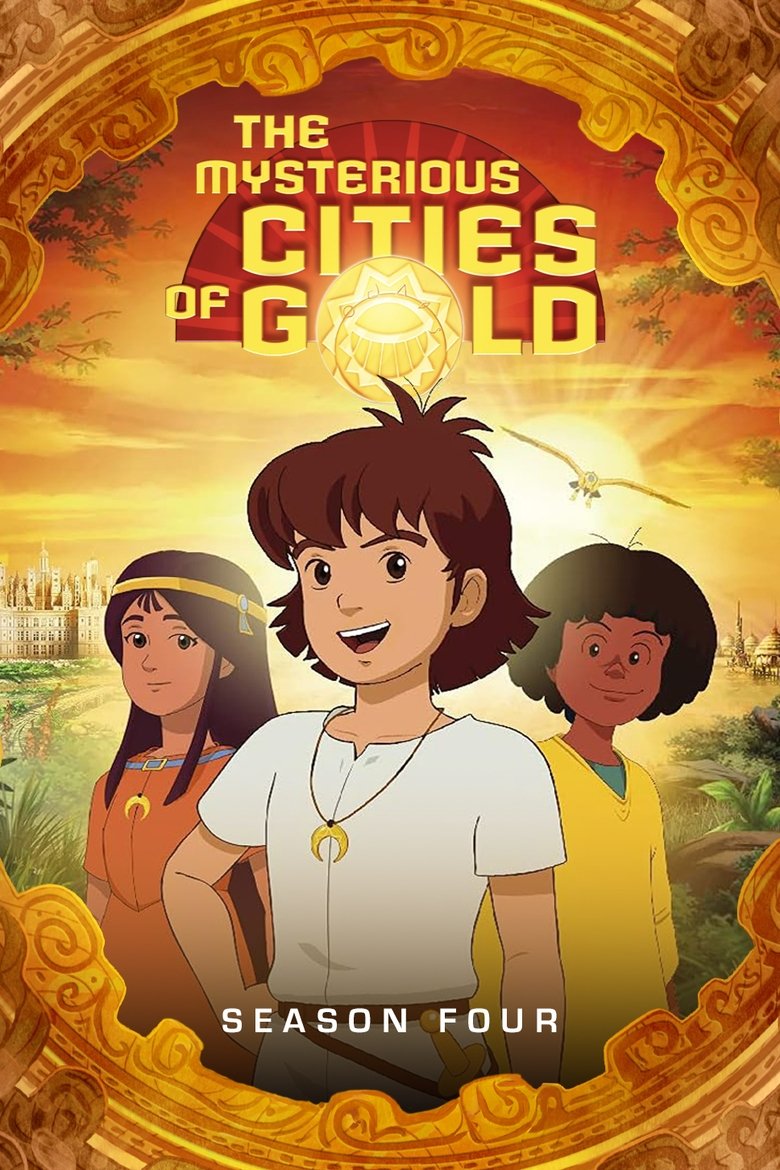 Poster of Episodes in The Mysterious Cities Of Gold - Season 4 - Season 4