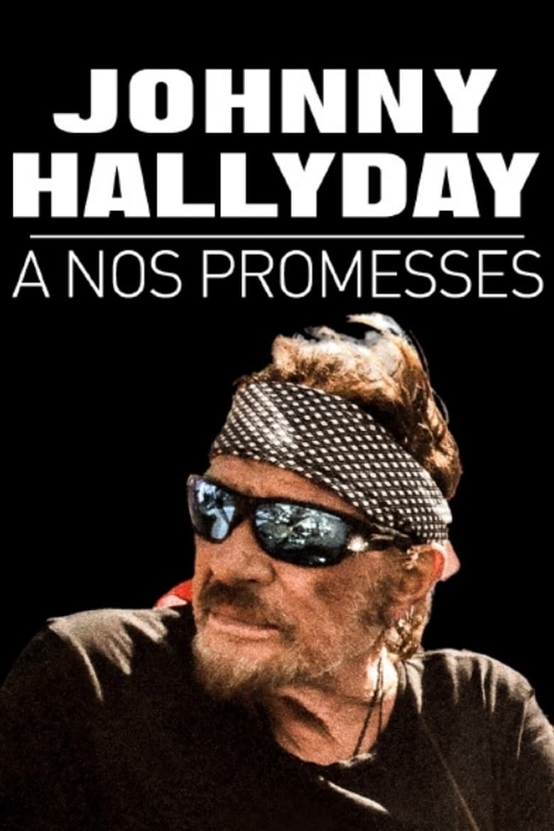 Poster of Johnny Hallyday, à nos promesses