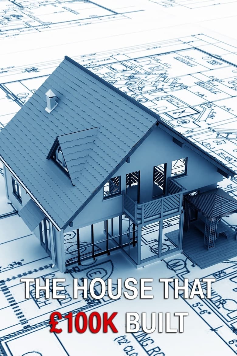 Poster of The House That £100k Built