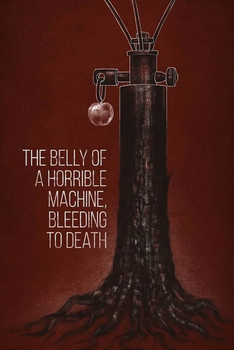 Poster of The Belly of a Horrible Machine, Bleeding to Death