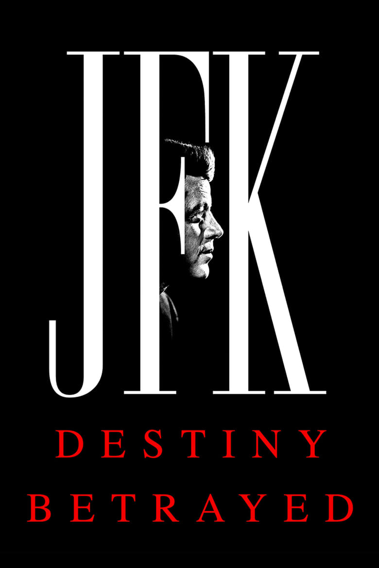 Poster of Episodes in JFK  Destiny Betrayed - Miniseries - Miniseries