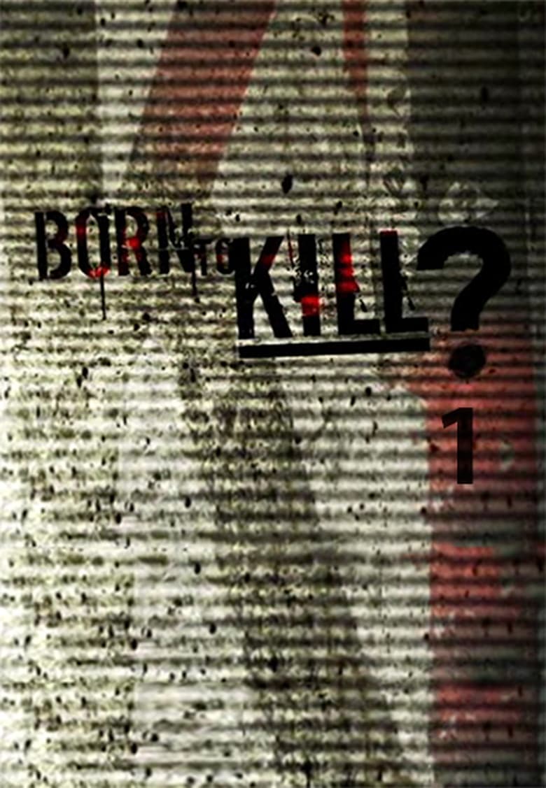 Poster of Episodes in Born To Kill? - Season 1 - Season 1