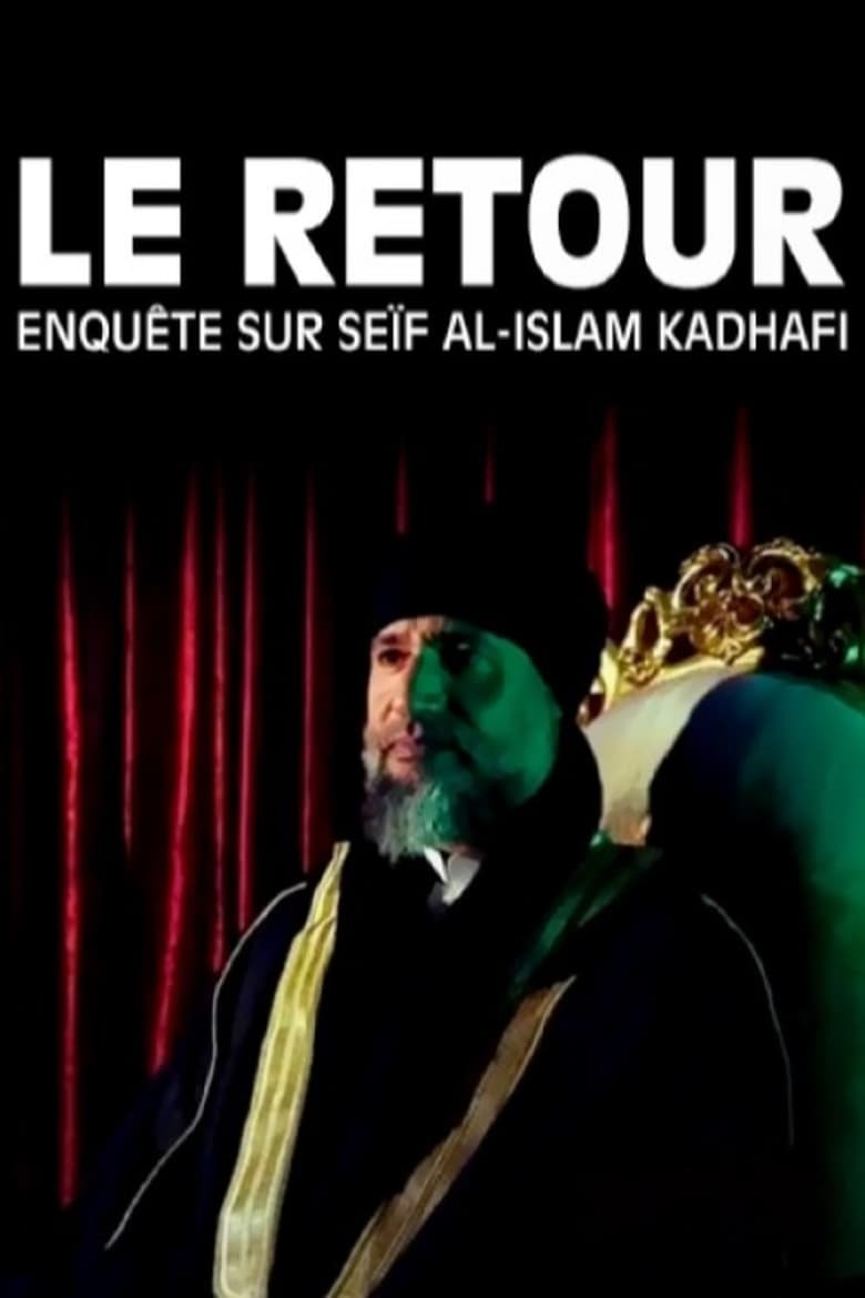 Poster of Le Retour : Enquête sur Seïf al-Islam Kadhafi