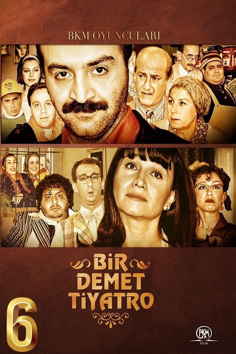 Poster of Episodes in Bir Demet Tiyatro - Season 6 - Season 6