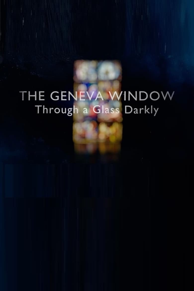 Poster of The Geneva Window: Through a Glass Darkly