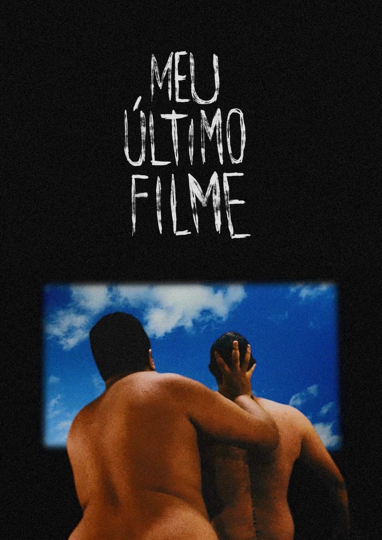 Poster of Meu Último Filme