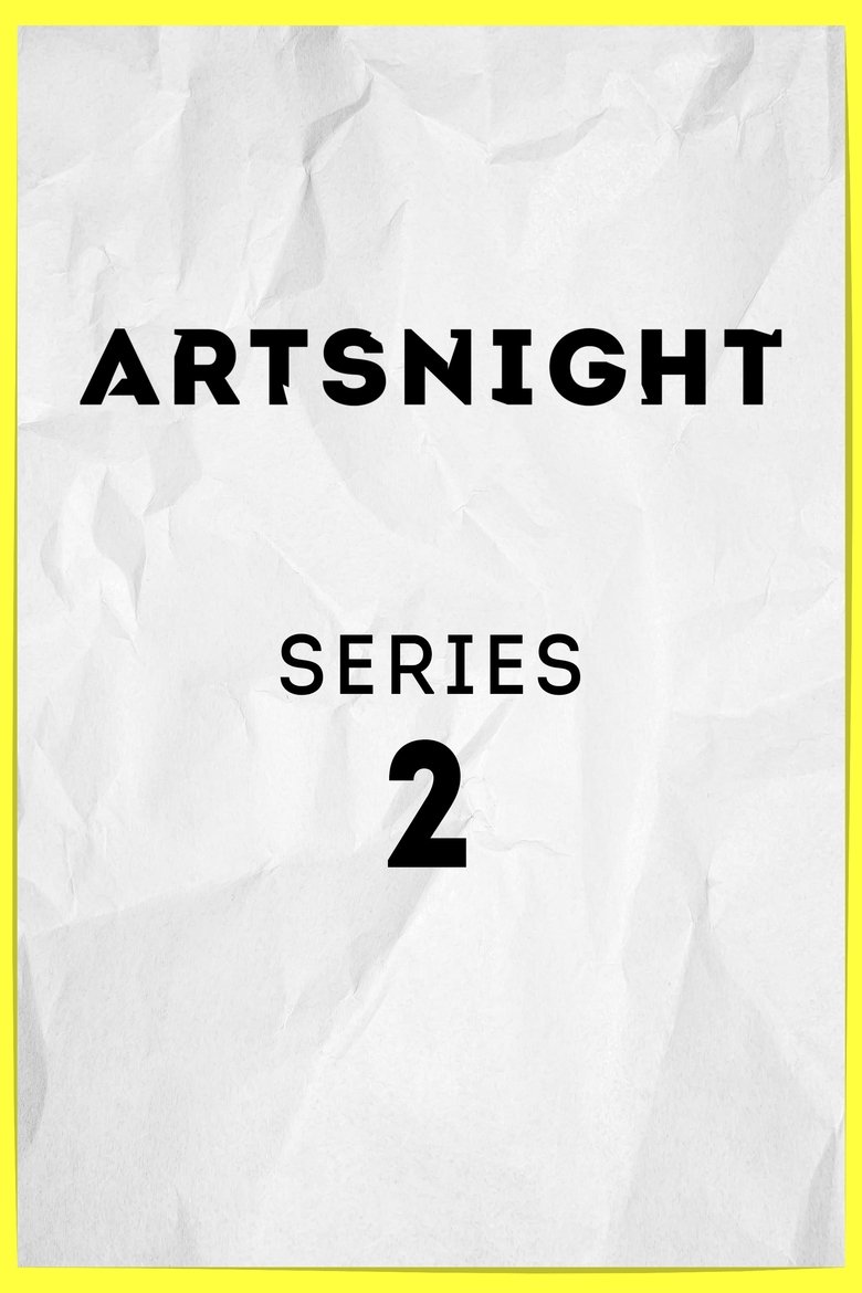 Poster of Episodes in Artsnight - Series 2 - Series 2