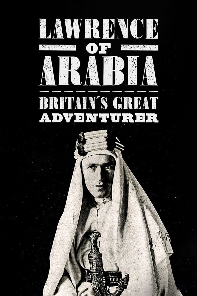 Poster of Lawrence of Arabia: Britain's Great Adventurer