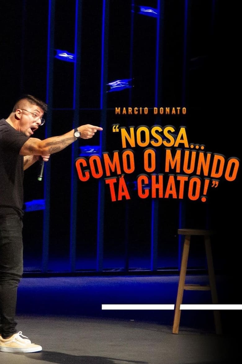 Poster of Márcio Donato - Nossa... Como o mundo tá chato