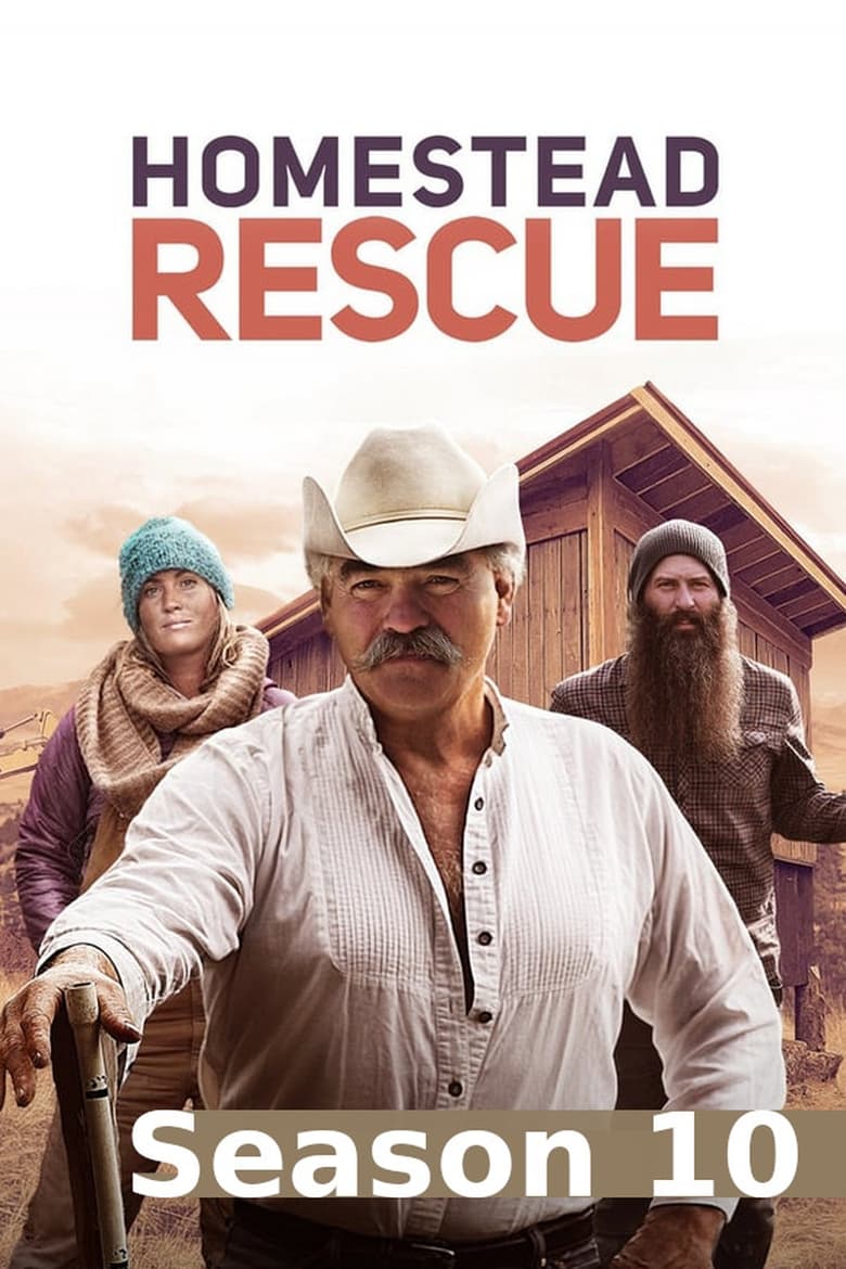 Poster of Episodes in Homestead Rescue - Season 10 - Season 10