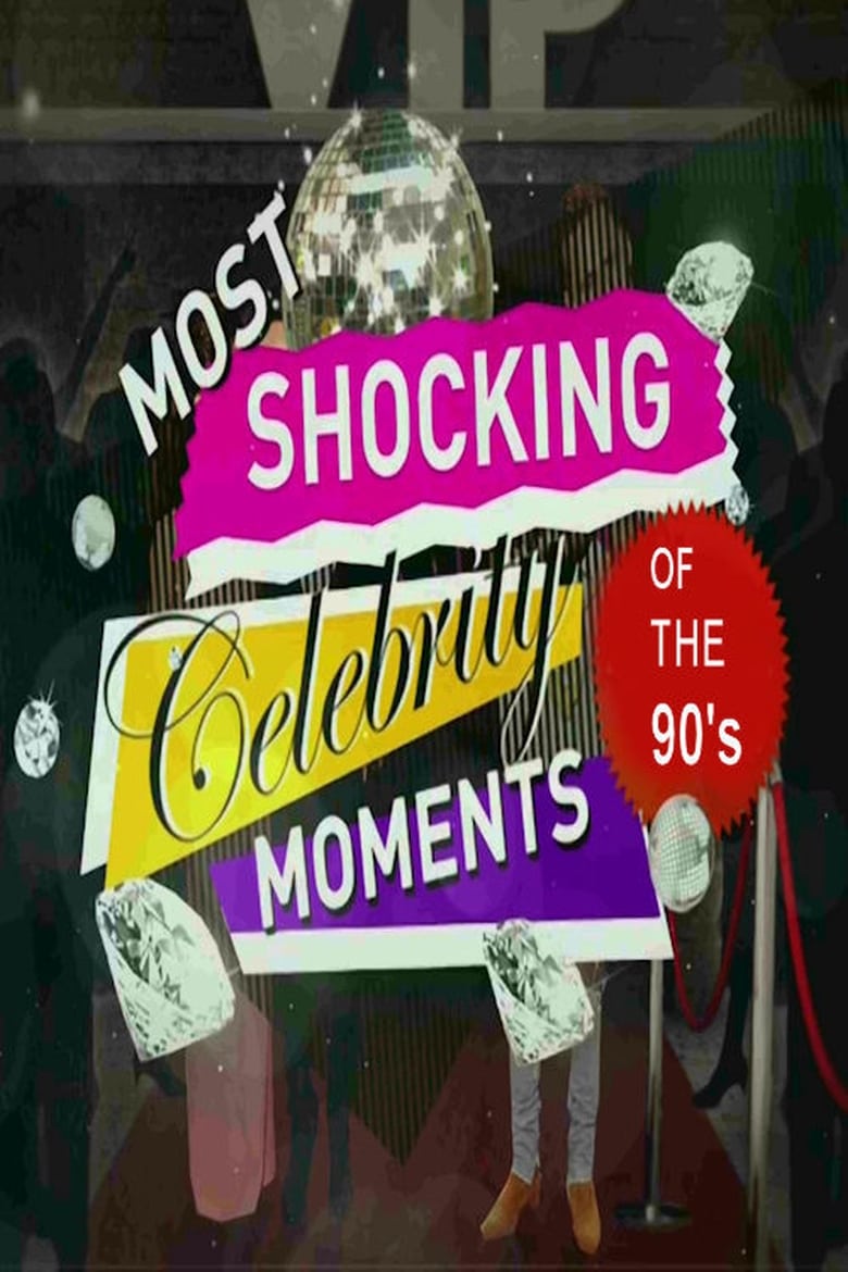 Poster of The 90s the Most Shocking Celebrity Moments