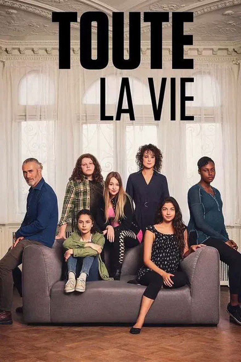 Poster of Episodes in Toute La Vie - Season 1 - Season 1