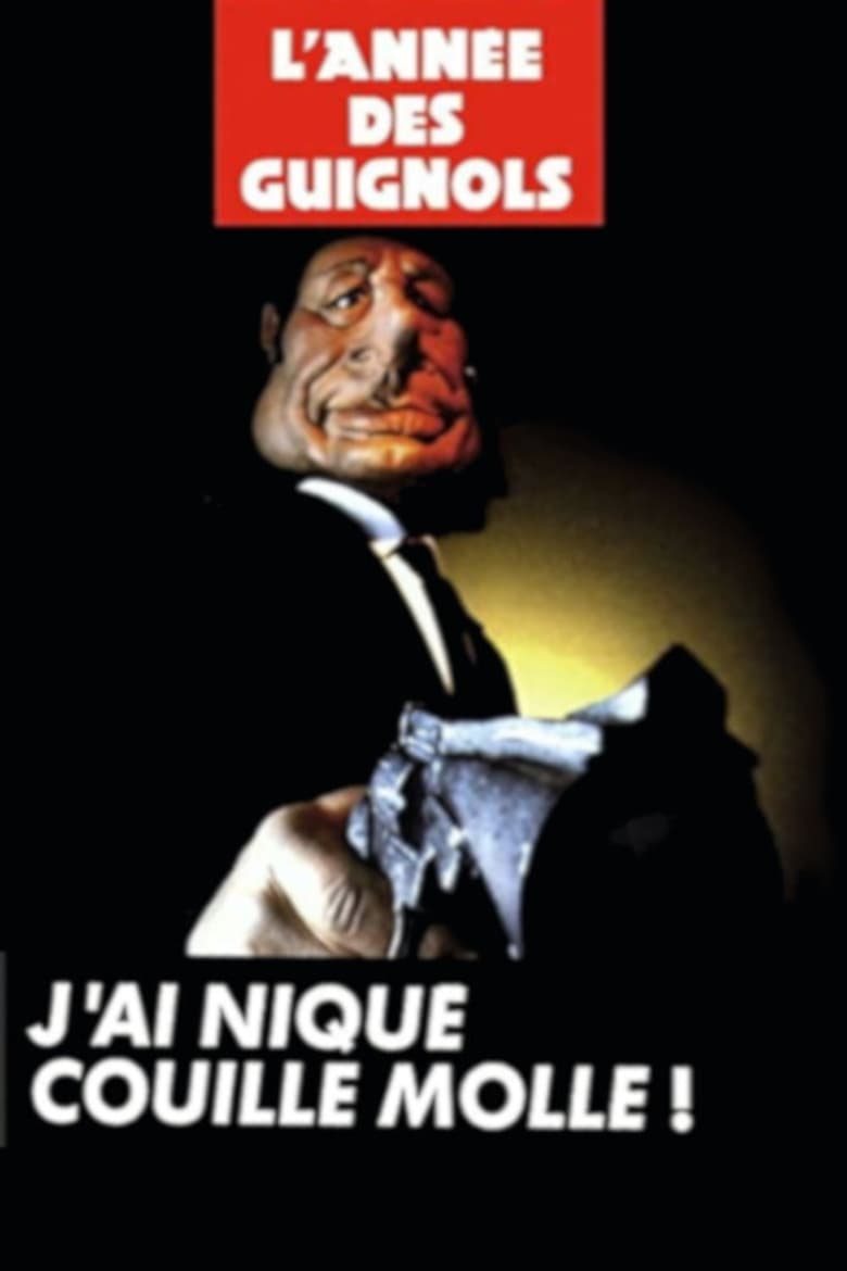 Poster of L'Année des Guignols - J'ai niqué Couille Molle !