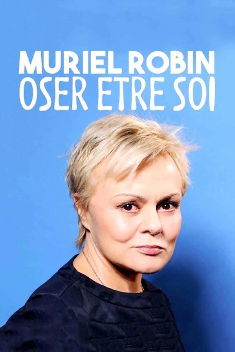 Poster of Muriel Robin, oser être soi...