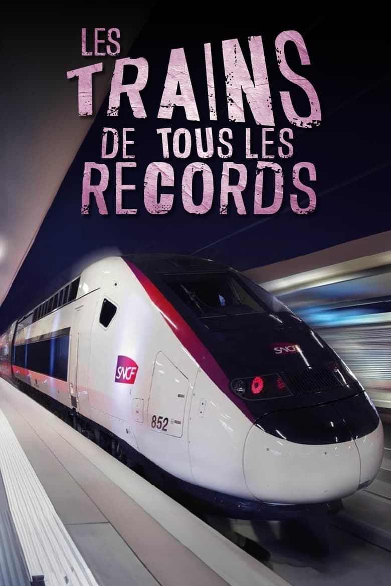 Poster of Les Trains de tous les records