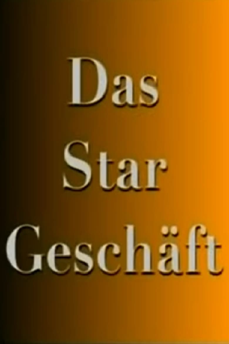 Poster of Das Stargeschäft- Hinter den Kulissen des schnellen Ruhmes