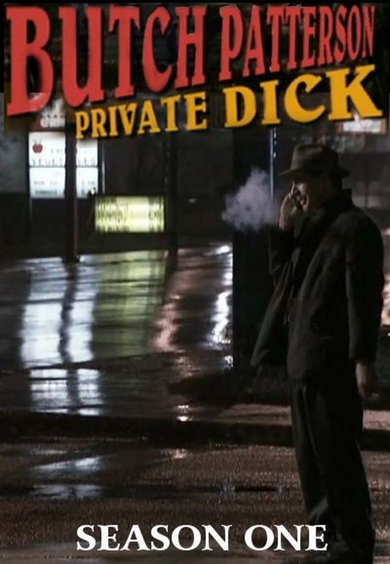 Poster of Episodes in Butch Patterson  Private Dick - Season 1 - Season 1